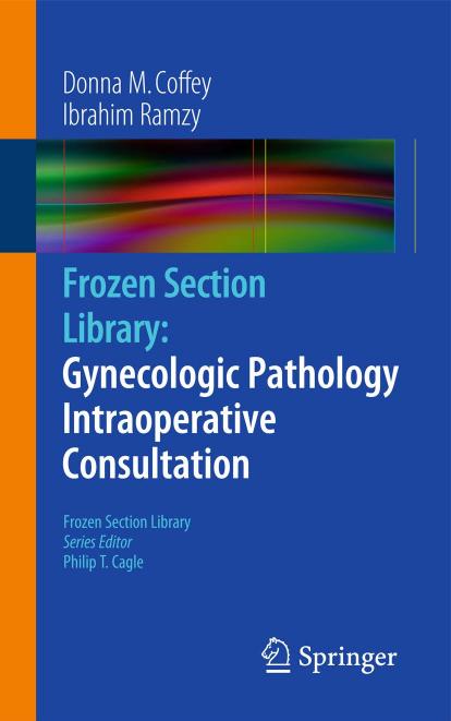 Frozen Section Library  Gynecologic Pathology Intraoperative Consultation 2012.pdf