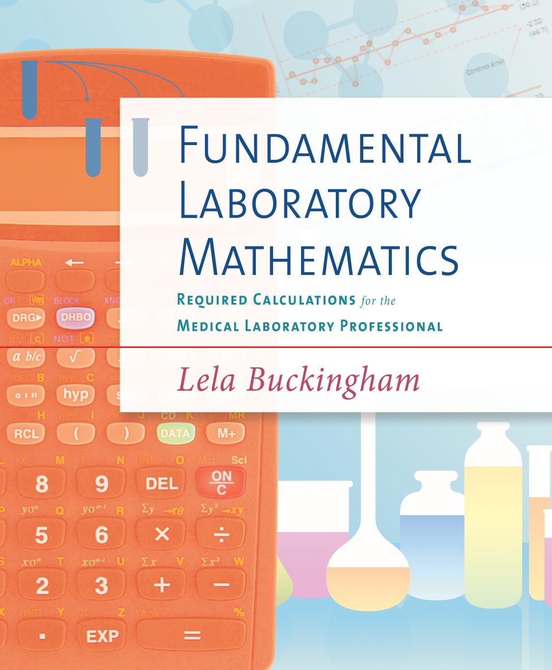 Fundamental laboratory mathematics  required calculations for the medical laboratory professional 2014.pdf