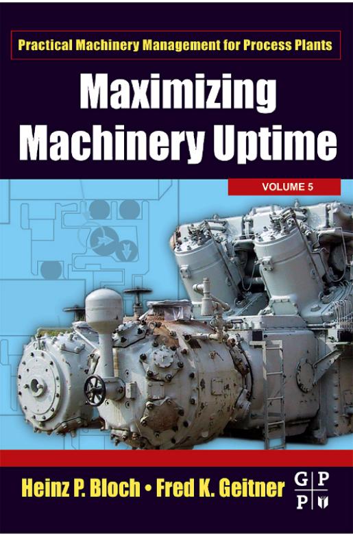 practical machinery management for process plants-maximizing machinery uptime vol.5. 2006.pdf