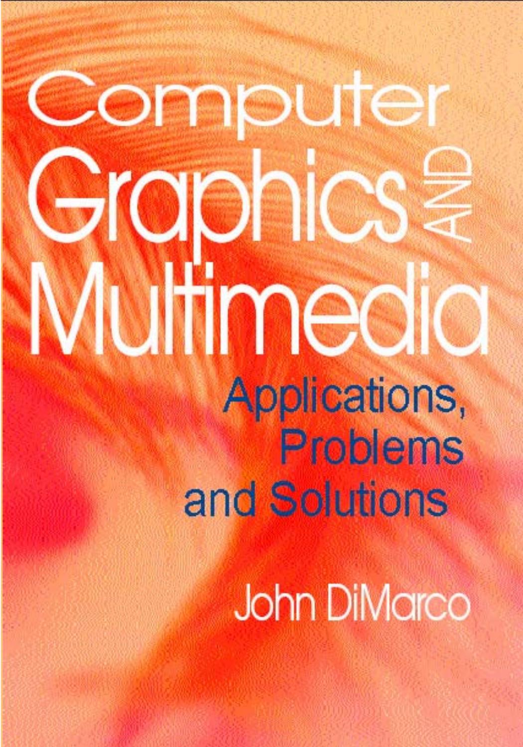 Computer Graphics and Multimedia : Applications, Problems and Solutions