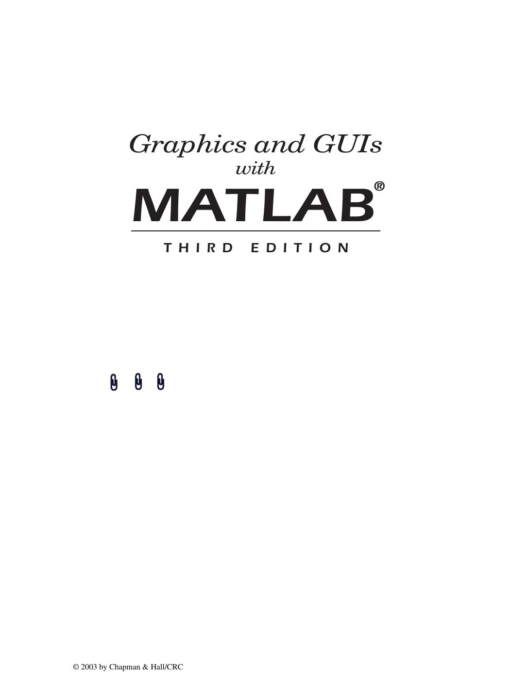 Graphics and GUIs with MATLAB, 3rd Ed - 2003