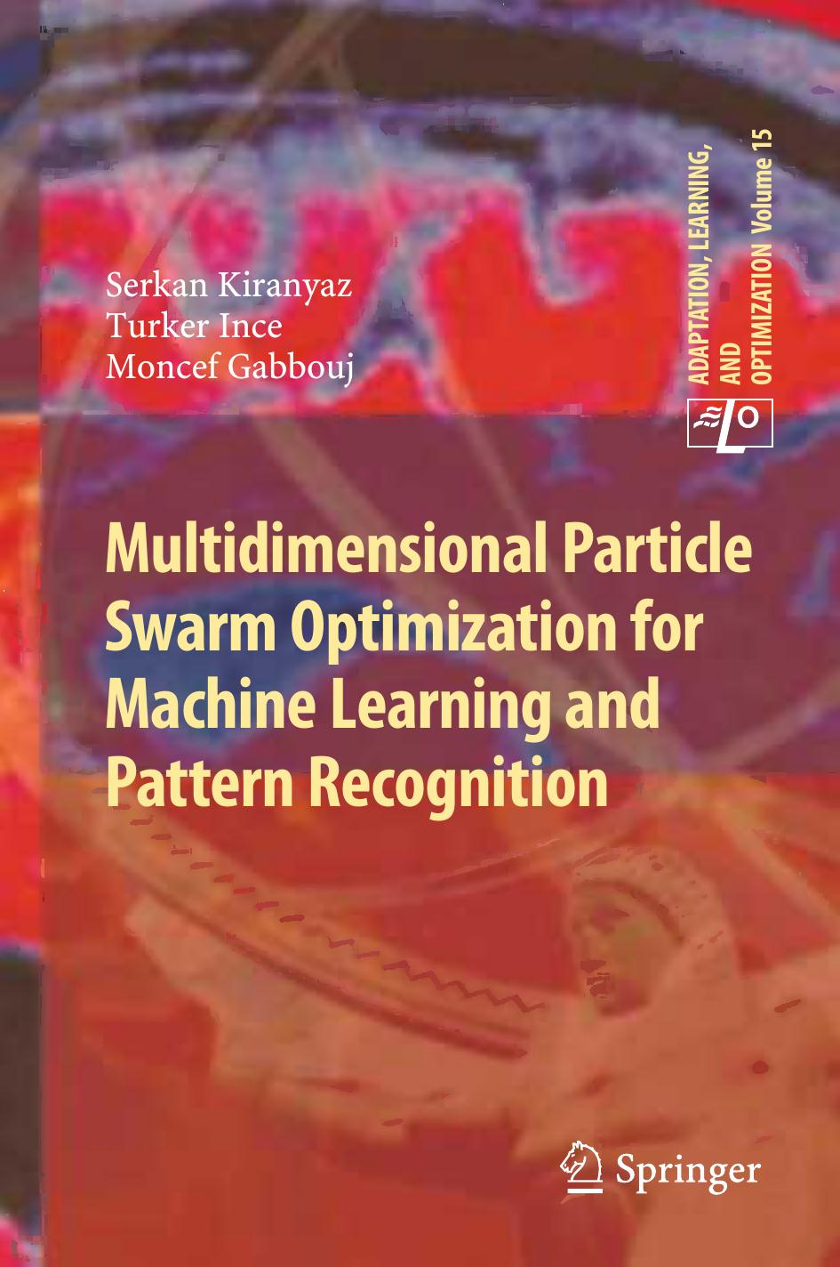 Multidimensional Particle Swarm Optimization for Machine Learning and Pattern Recognition ( PDFDrive.com )