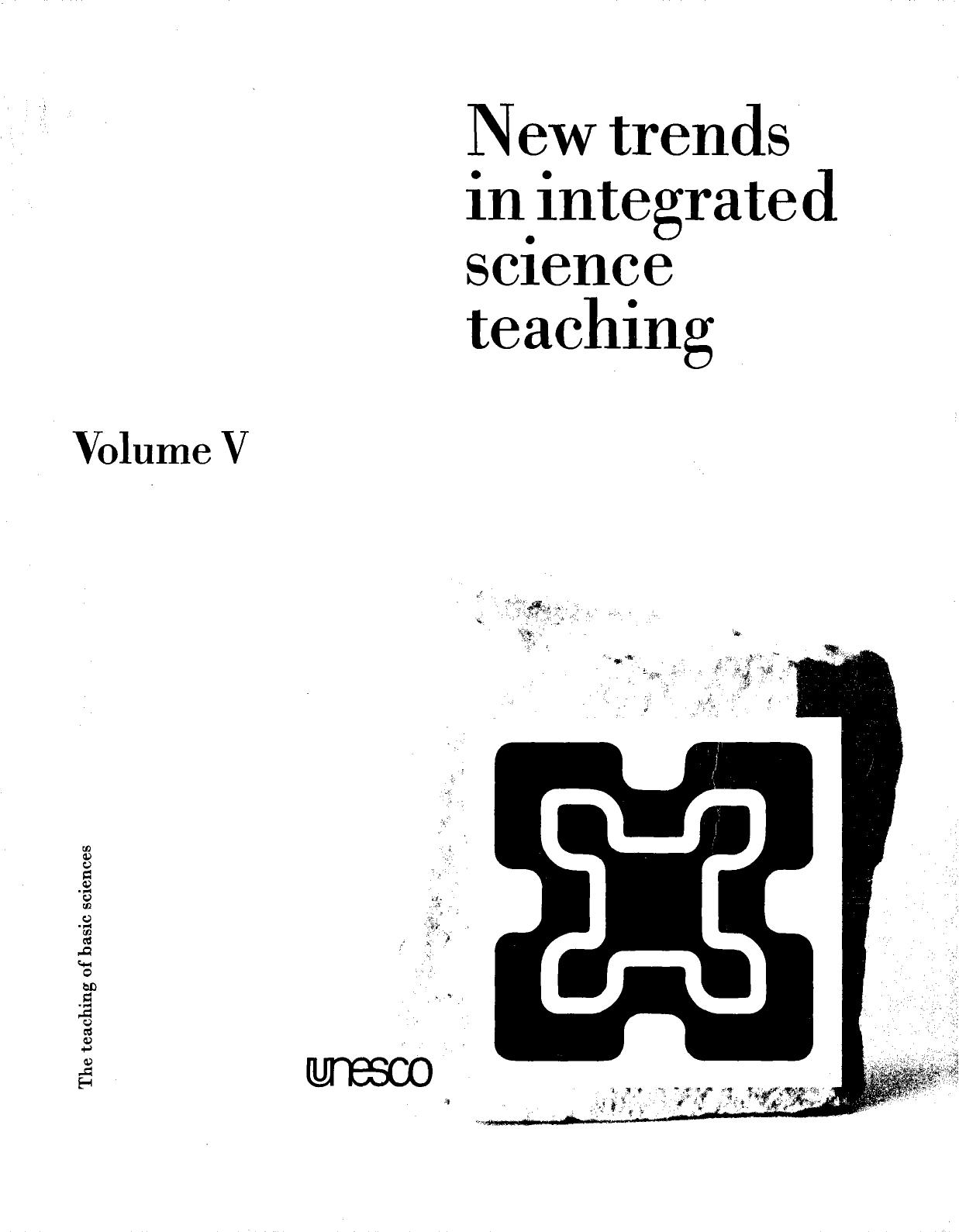 International Conference on Integrated Science Education Worldwide; New trends in integrated science teaching, v.5; The Teaching of basic sciences; 1979