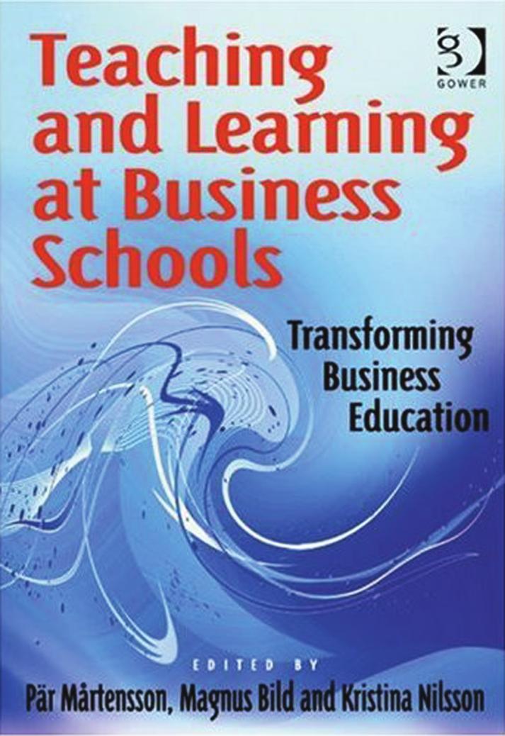 Teaching and Learning at Business Schools Transforming Business Education by Pär Mårtensson, Magnus Bild, Kristina Nilsson (z-lib.org) (1)