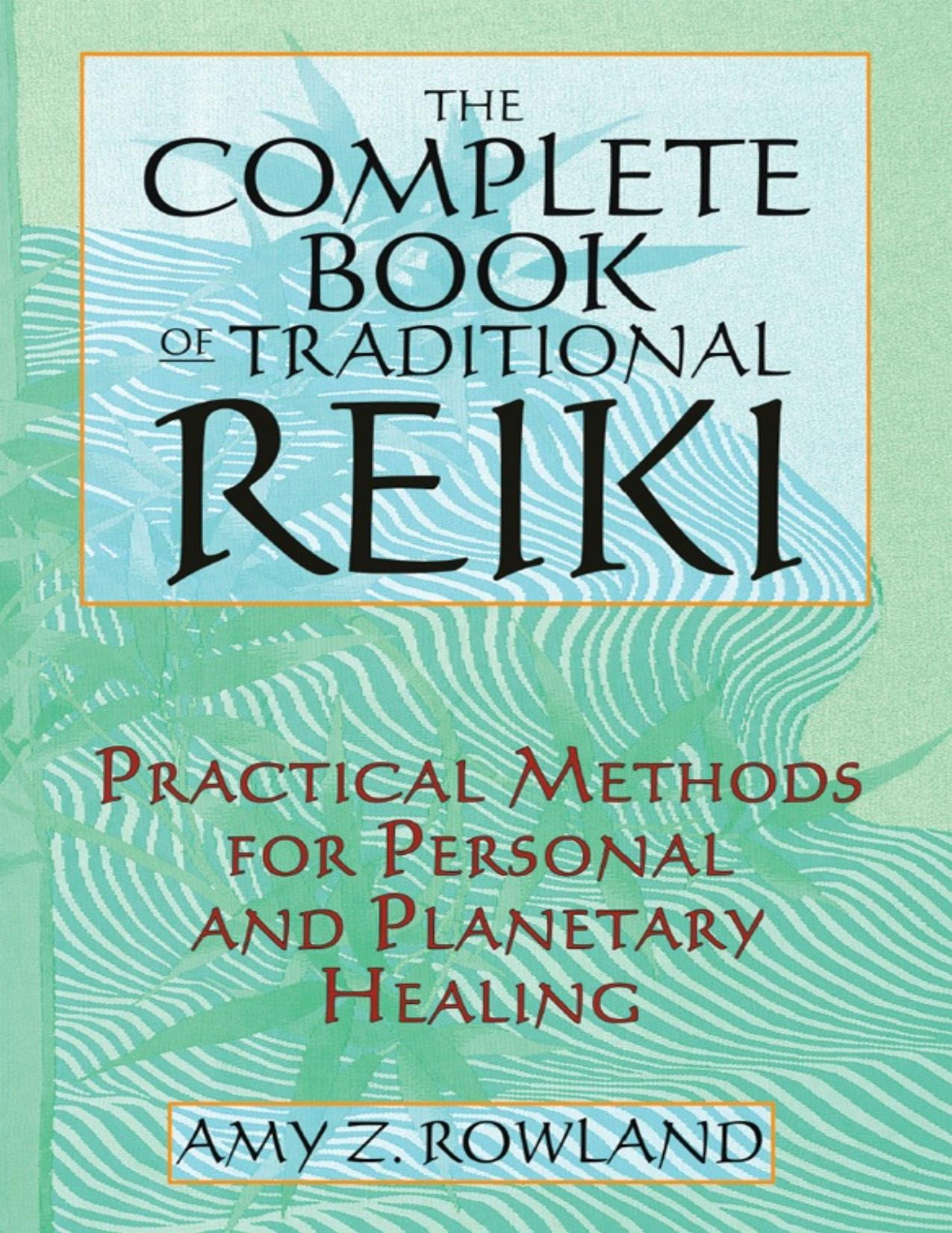 The Complete Book of Traditional Reiki: Practical Methods for Personal and Planetary Healing - PDFDrive.com