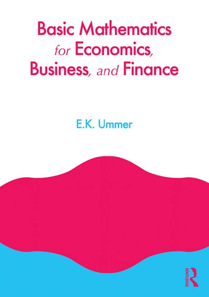 Basic Mathematics for Economics, Business, and Finance