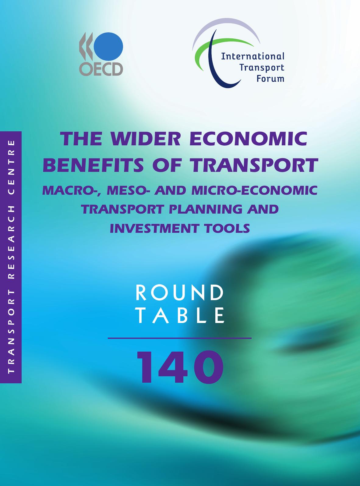 ITF Round Tables : No. 140 : The Wider Economic Benefits of Transport