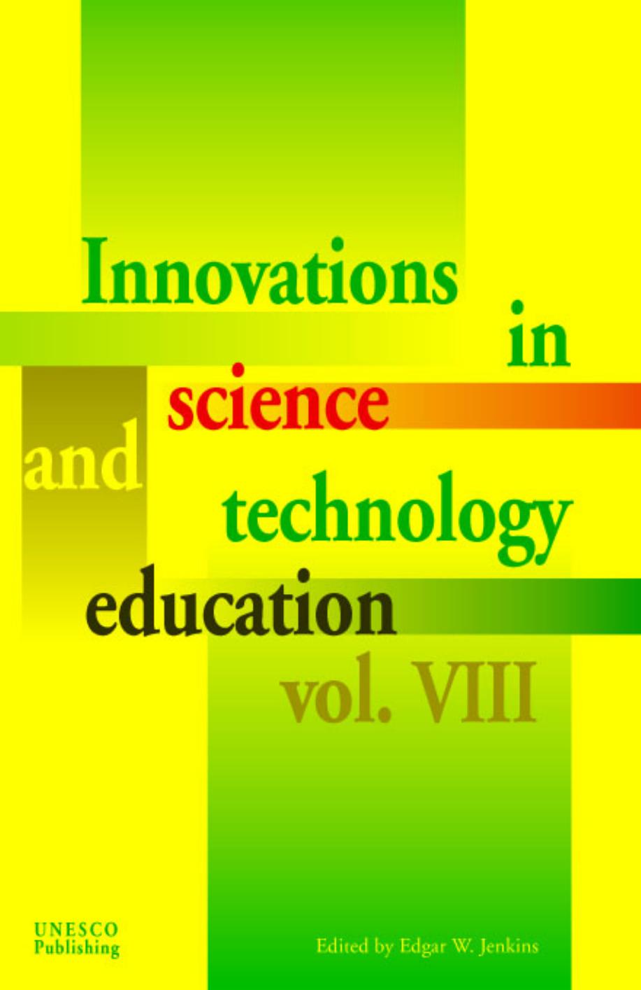 Innovations in science and technology education, v. 8; 2003