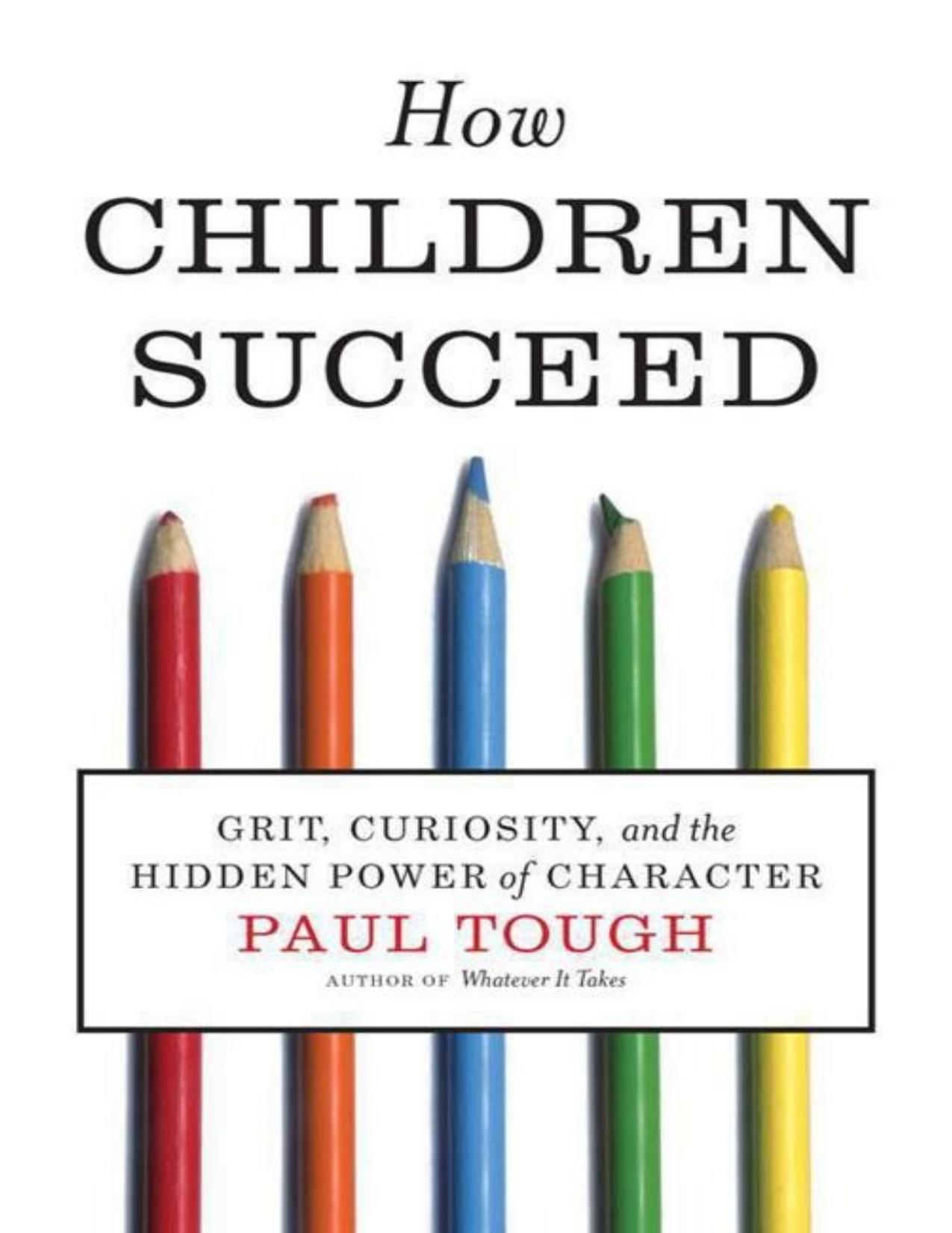 How Children Succeed: Grit, Curiosity, and the Hidden Power of Character - PDFDrive.com
