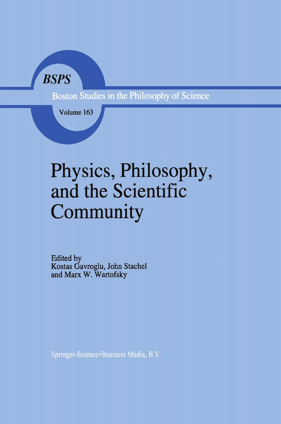 Physics, Philosophy, and the Scientific Community  Essays in the philosophy and history of the natural sciences and mathematics In honor of Rob