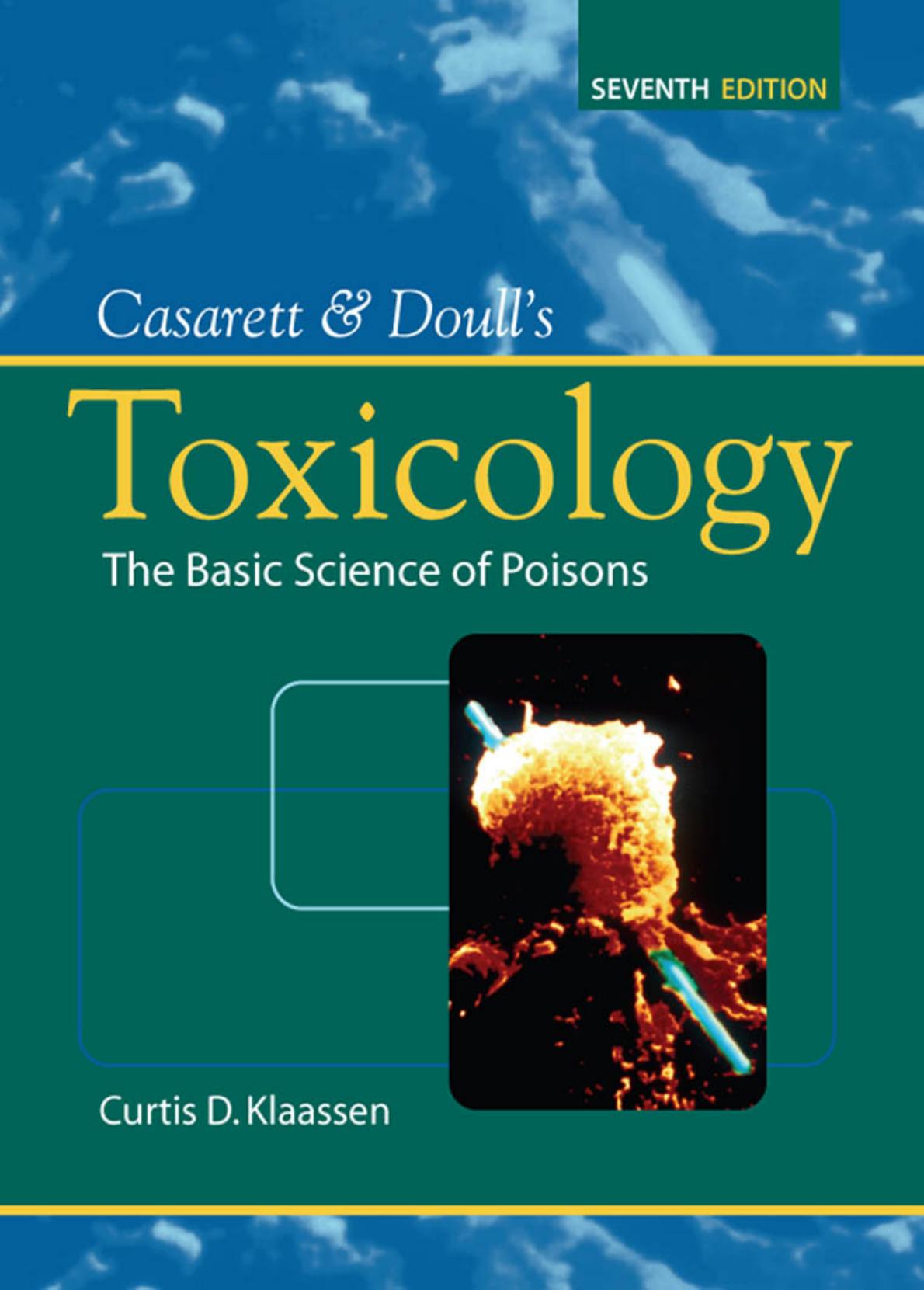 Casarett and Doull's Toxicology : The Basic Science of Poisons
