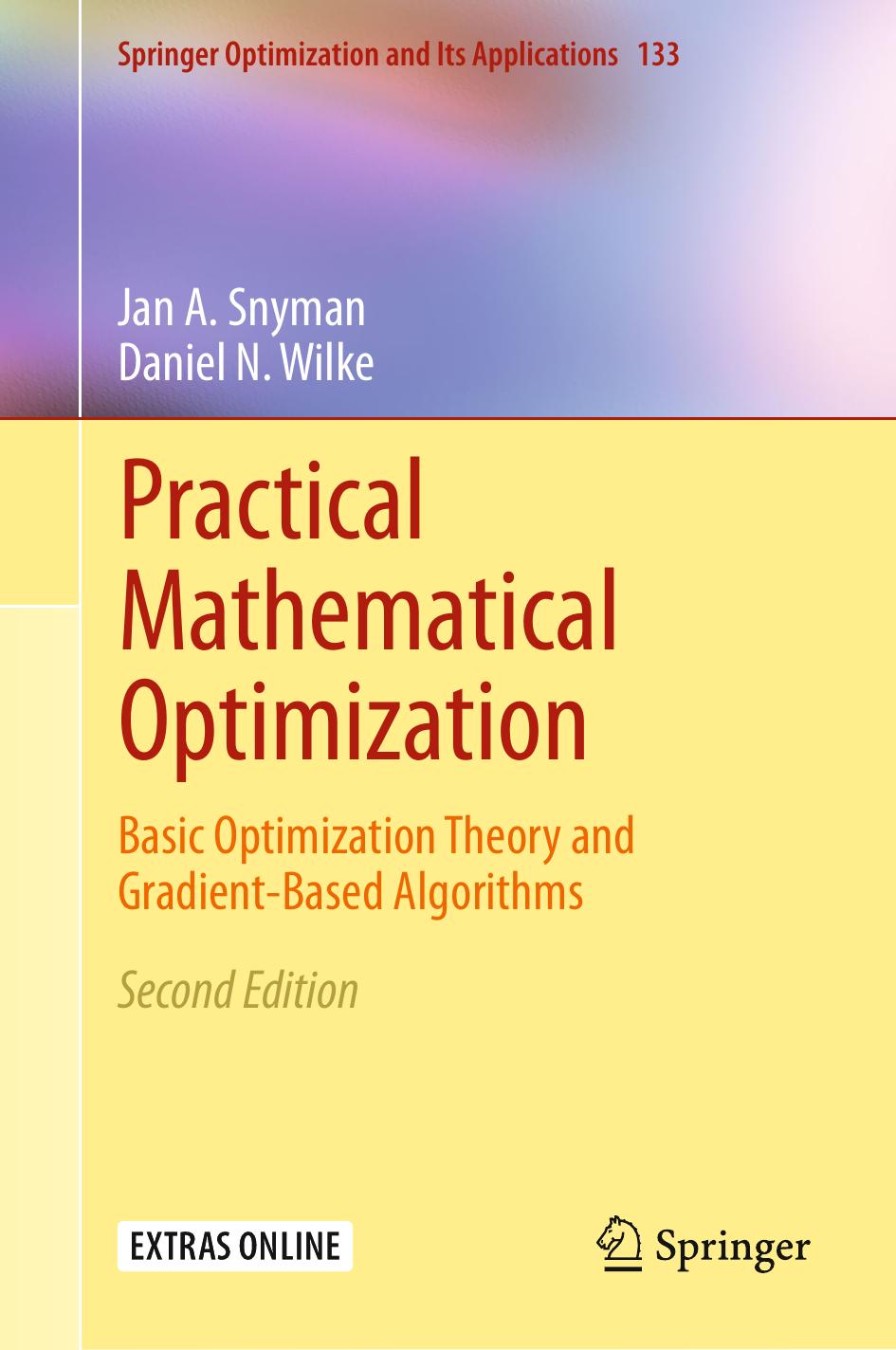 Practical Mathematical Optimization  Basic Optimization Theory and Gradient-Based Algorithms 2018