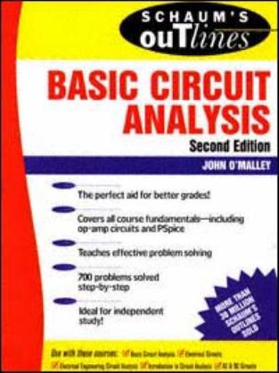 SCHAUM’S OUTLINE OF THEORY AND PROBLEMS of BASIC CIRCUIT ANALYSIS, Second Edition