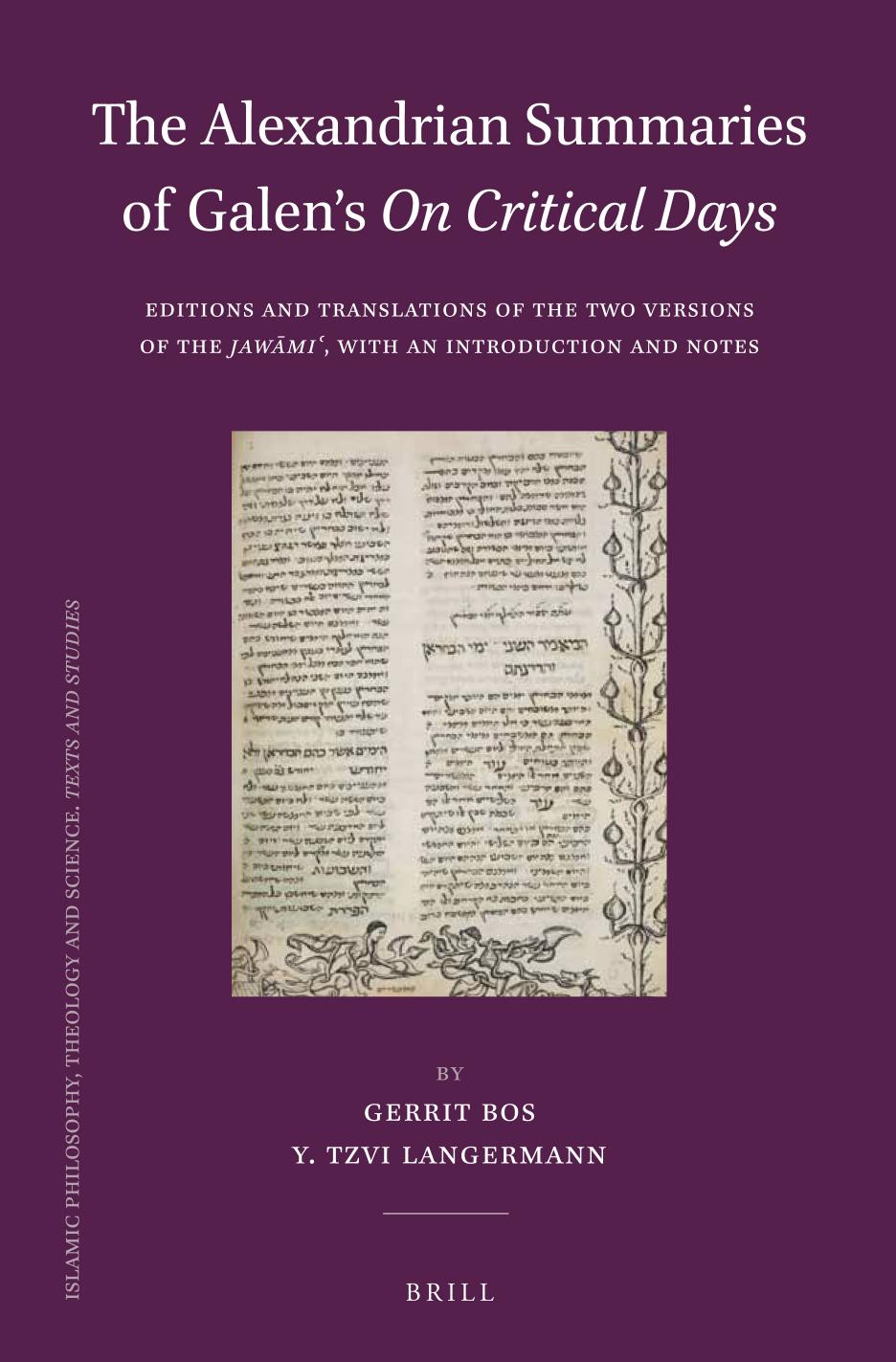 The Alexandrian Summaries of Galen’s On Critical Days: Editions and Translations of the Two Versions of the JAWĀMIʿ, with an Introduction and Notes