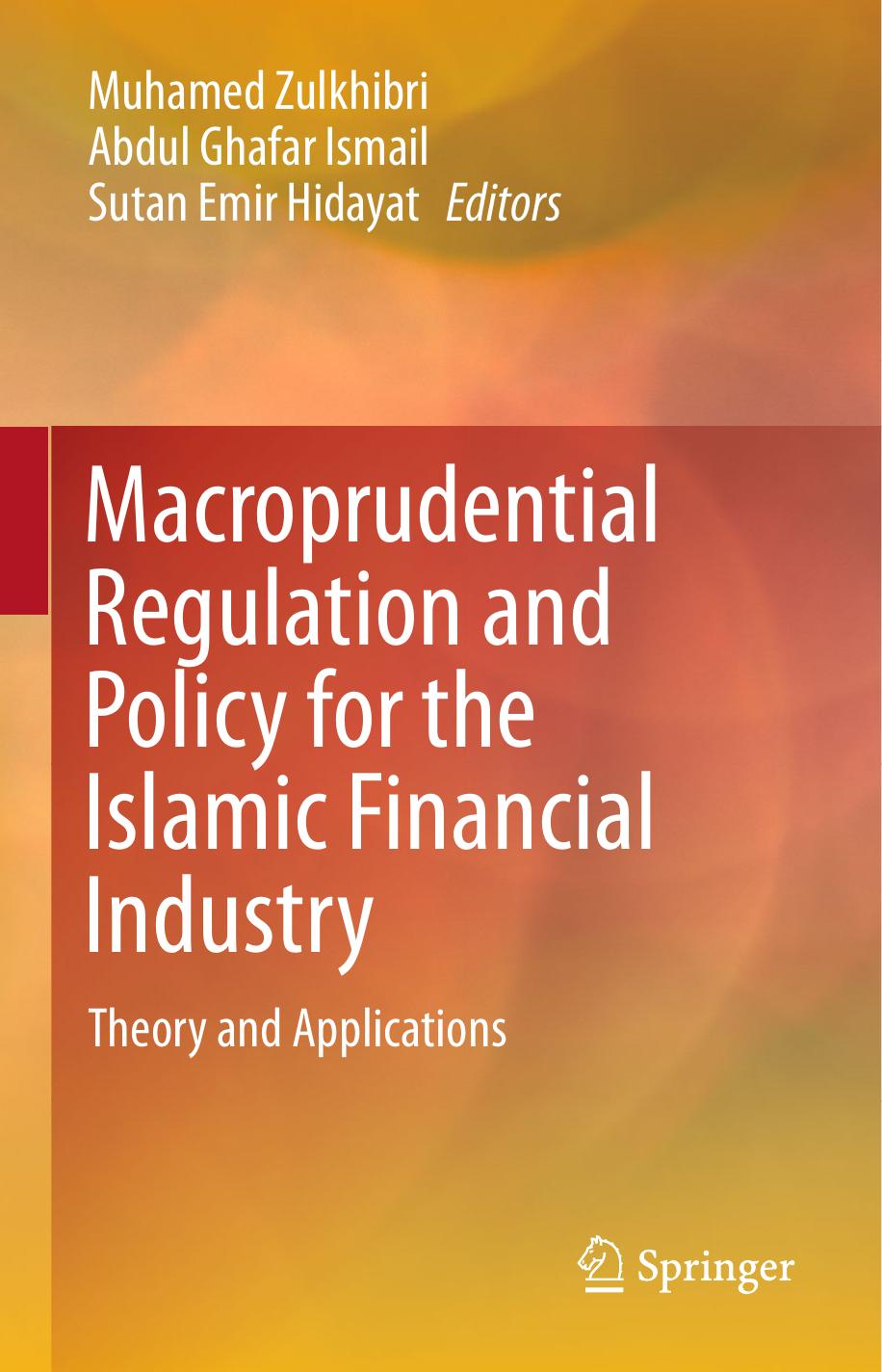 Macroprudential Regulation and Policy for the Islamic Financial Industry 2016.pdf