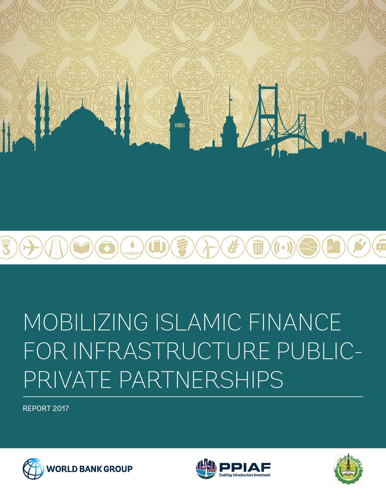 mobilizing islamic finance for infrastructure public- private partnerships  2017