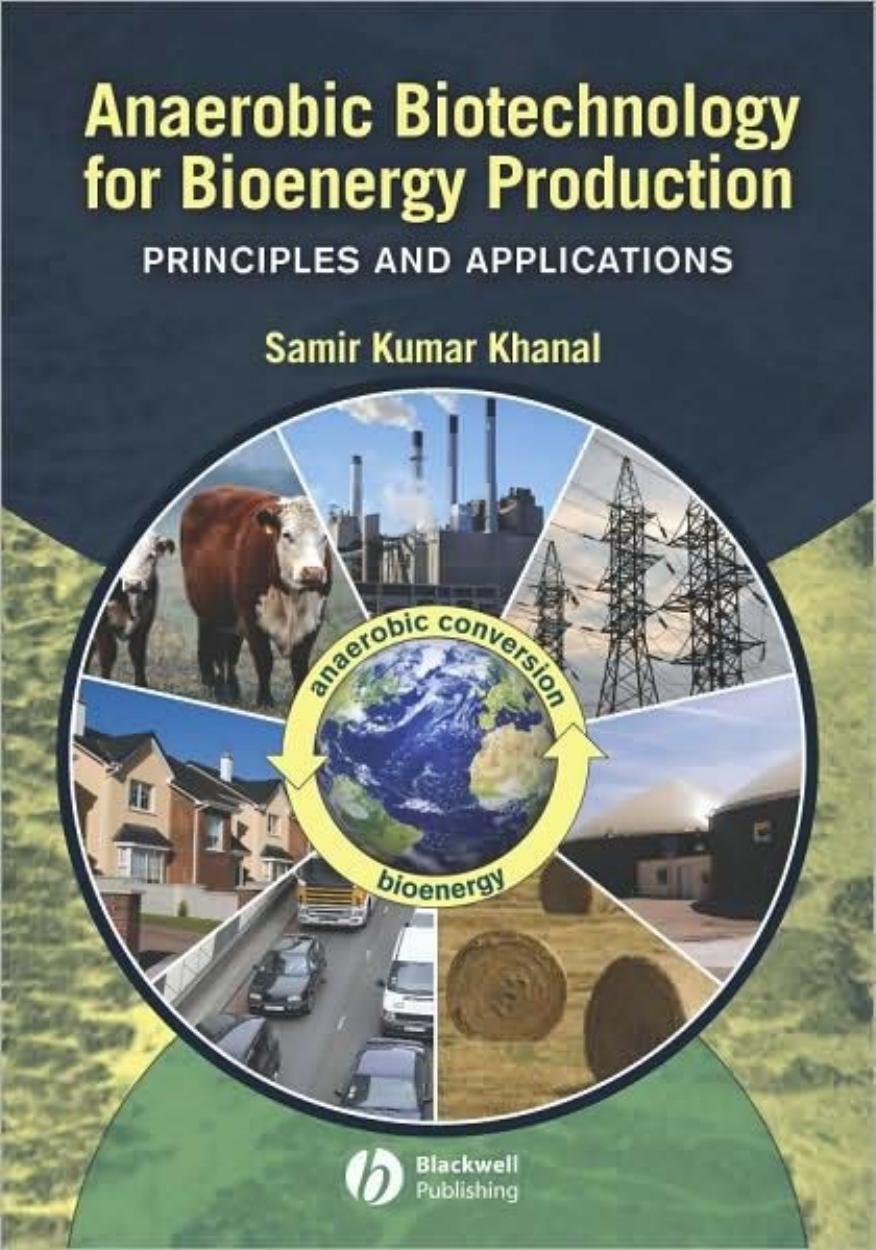 Anaerobic Biotechnology for Bioenergy Production Principles and Applications  2008