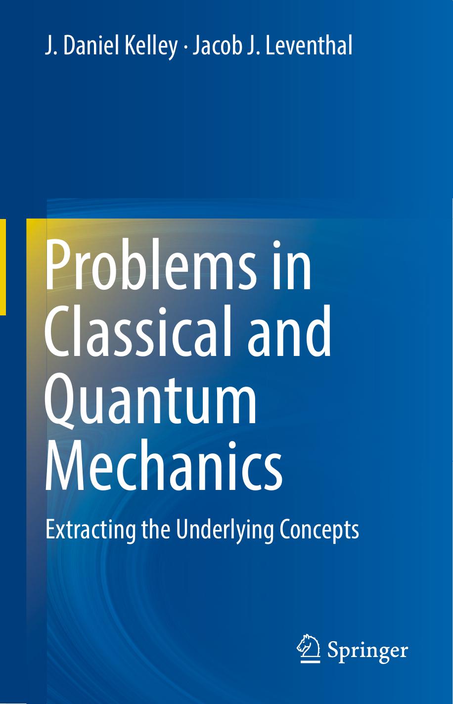 Problems in Classical and Quantum Mechanics  Extracting the Underlying Concepts 2017 ( PDFDrive.com )