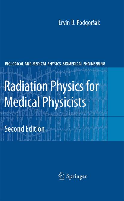 Radiation Physics for Medical Physicists (Biological and Medical Physics, Biomedical Engineering)