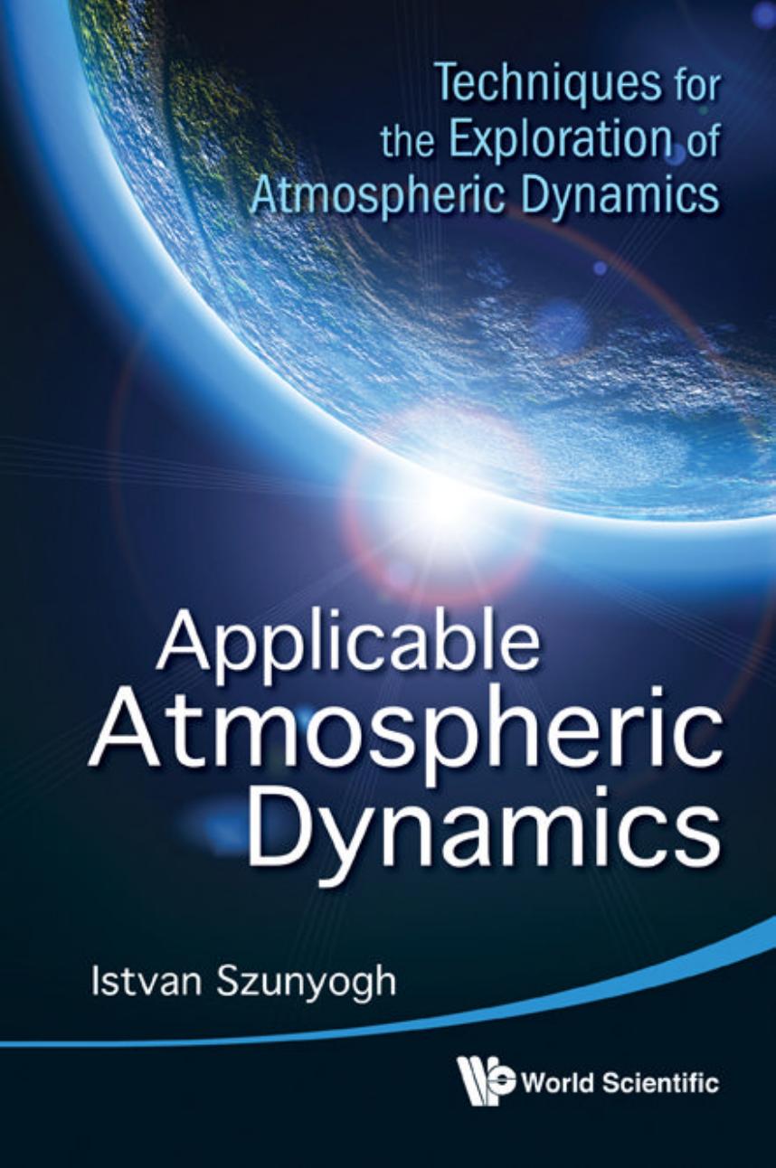 APPLICABLE ATMOSPHERIC DYNAMICS: TECHNIQUES FOR THE EXPLORATION OF ATMOSPHERIC DYNAMICS