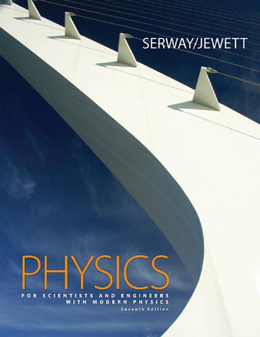 Physics for Scientists and Engineers with Modern Physics (Seventh edition)