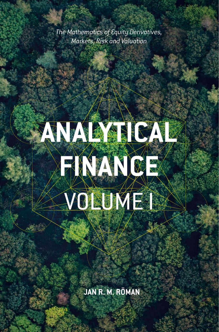 Analytical Finance Volume I The Mathematics of Equity Derivatives, Markets, Risk and Valuation 2017 PDF