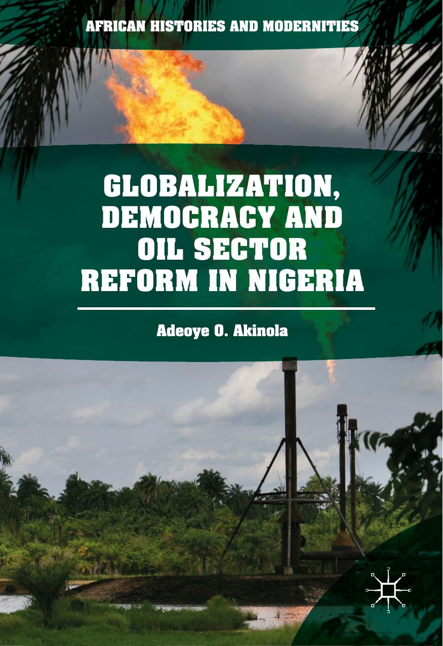Globalization, Democracy and Oil Sector Reform in Nigeria 2018