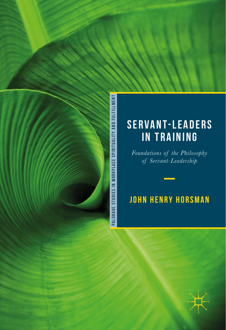 Servant-Leaders in Training Foundations of the Philosophy of Servant-Leadership 2017