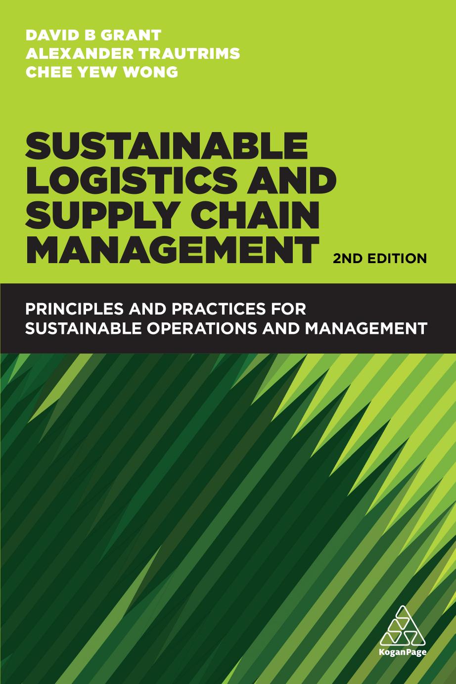 Sustainable Logistics and Supply Chain Management: Principles and practices for sustainable operations and management