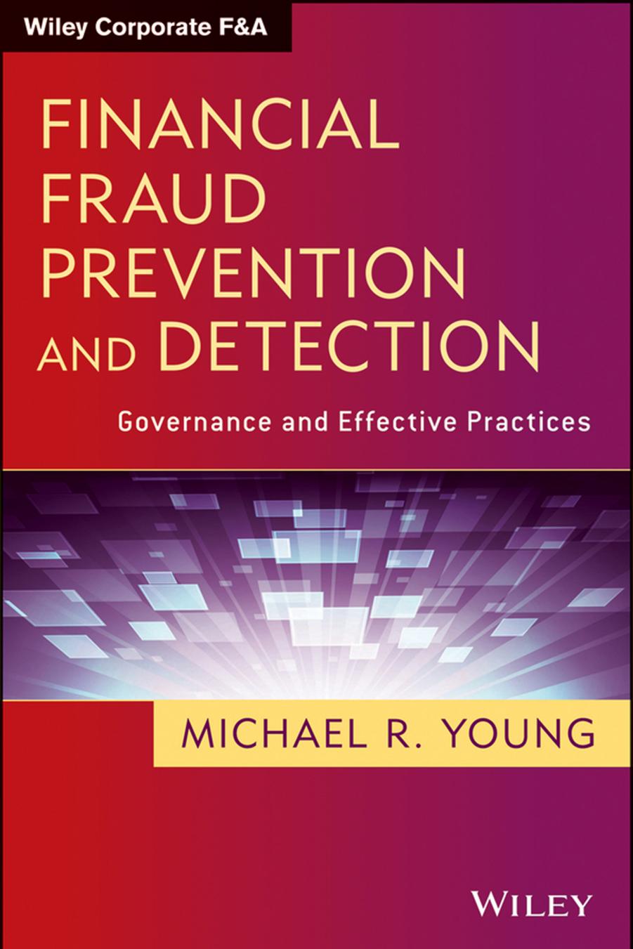 Financial Fraud Prevention and Detection: Governance and Effective Practices