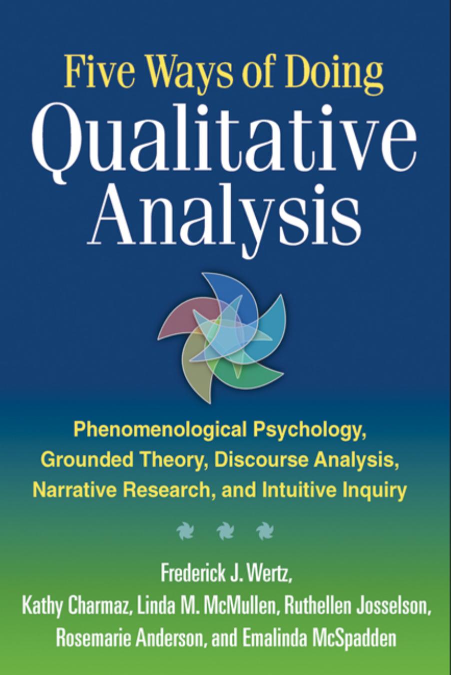 Five Ways of Doing Qualitative Analysis  Phenomenological Psychology, Grounded Theory, Discourse Analysis, 2011