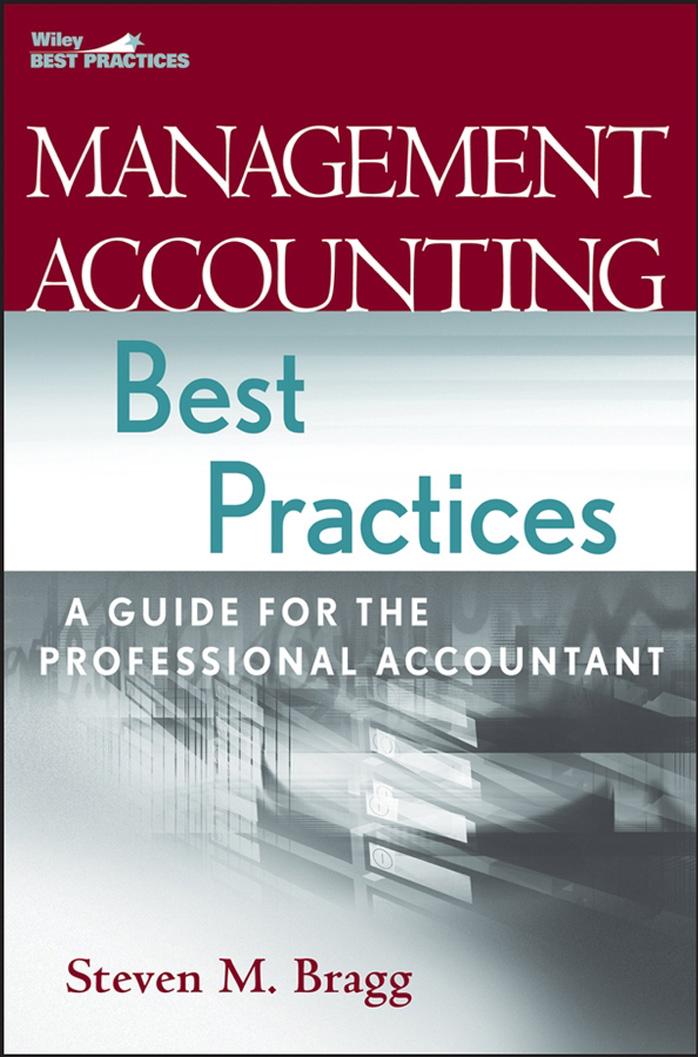 Management Accounting Best Practices A Guide for the Professional Accountant by Steven M. Bragg (z-lib.org) 2007