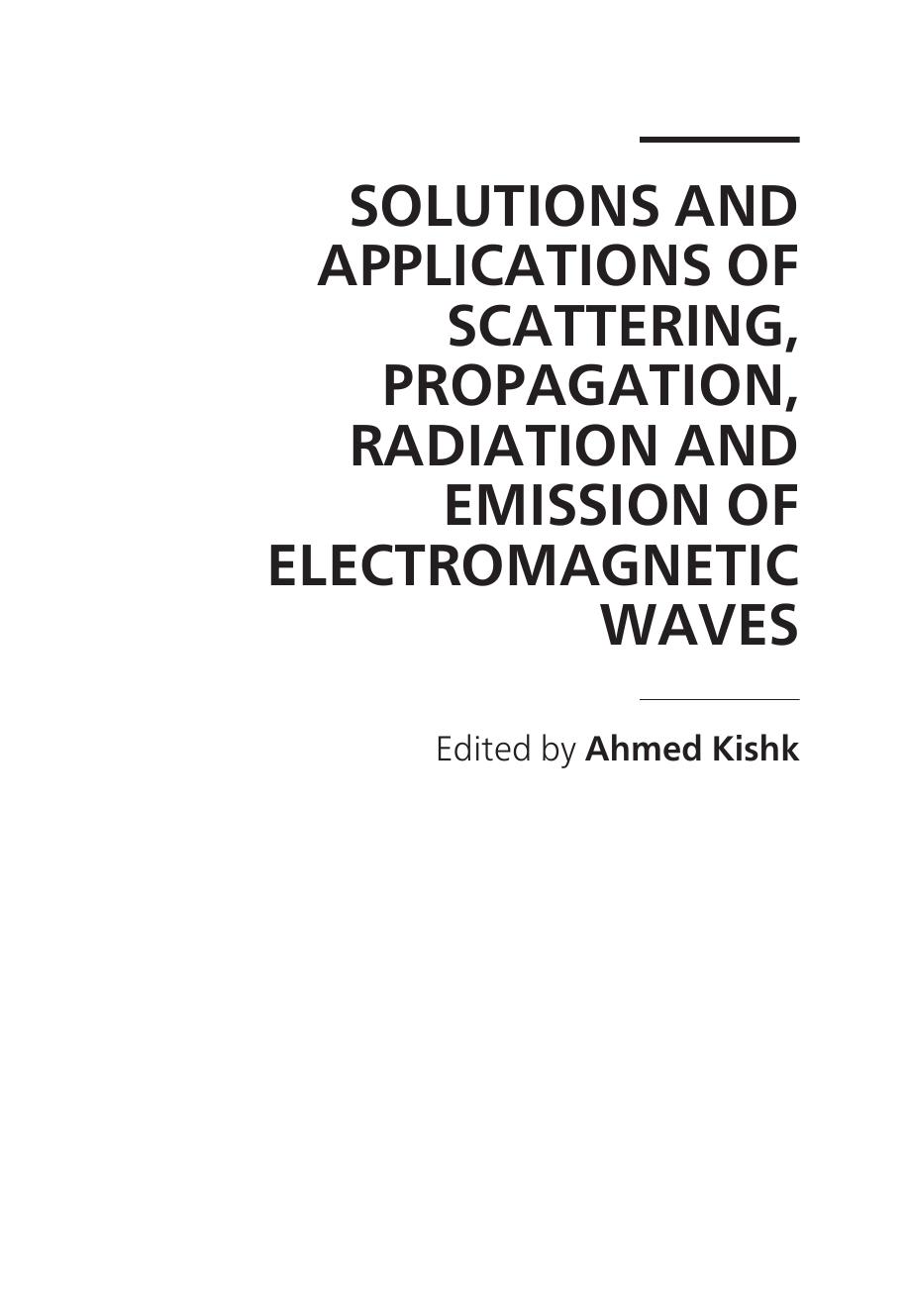 Solutions and Applications of Scattering  Propagation  Radiation and Emission of Electromagnetic Waves 2012.pdf