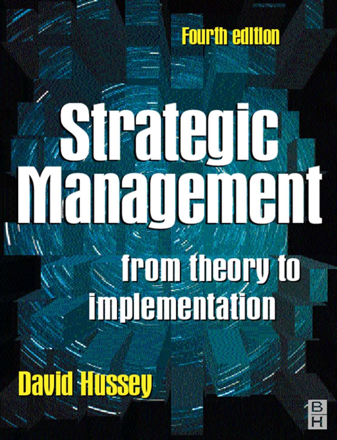 Strategic Management From Theory to Implementation by Hussey D.E. (z-lib.org)