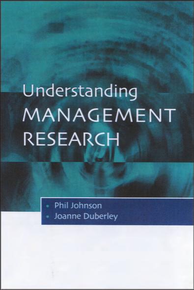 Understanding Management Research  An Introduction to Epistemology by Dr Phil Johnson, Dr Joanne Duberley 2000