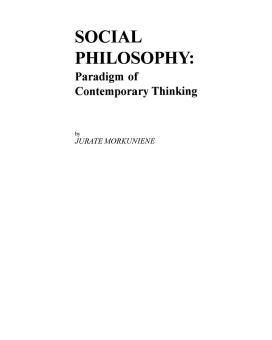Social Philosophy Paradigm of Contemporary Thinking by Jūratė Morkūnienė,    Jurate Morkuniene (z-lib.org)