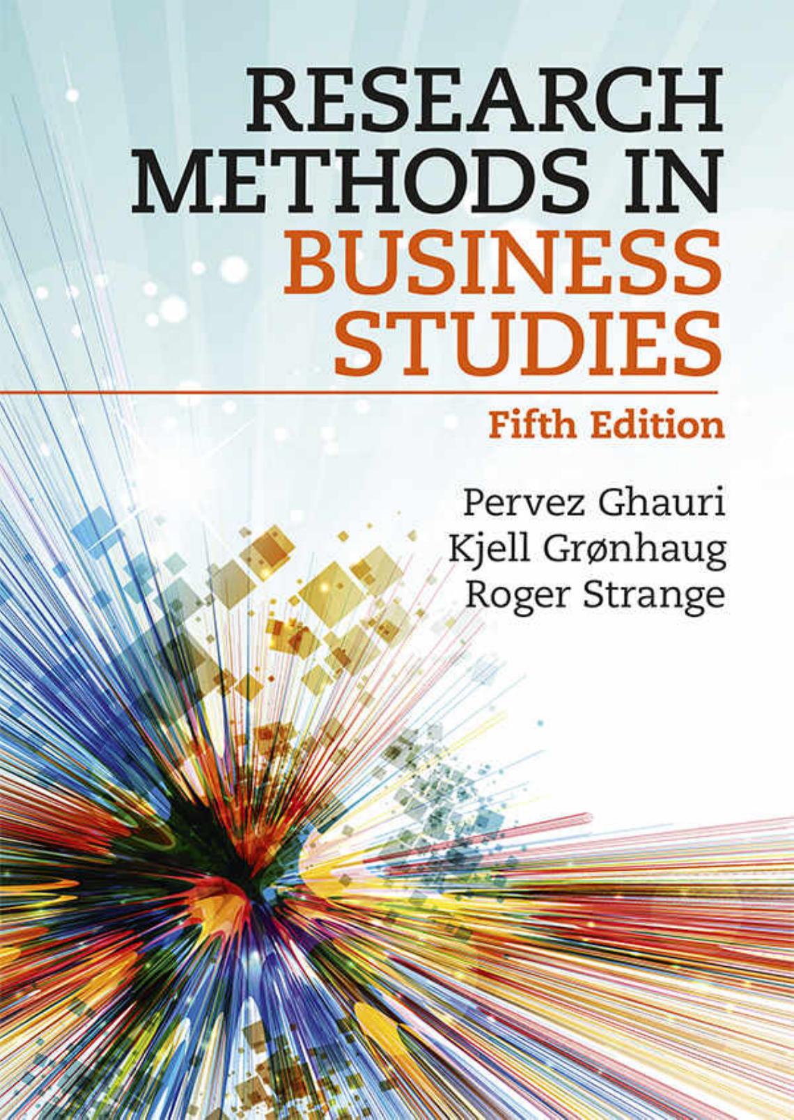 Research Methods In Business Studies by Pervez Ghauri, Kjell Grønhaug, Roger Strange (z-lib.org)