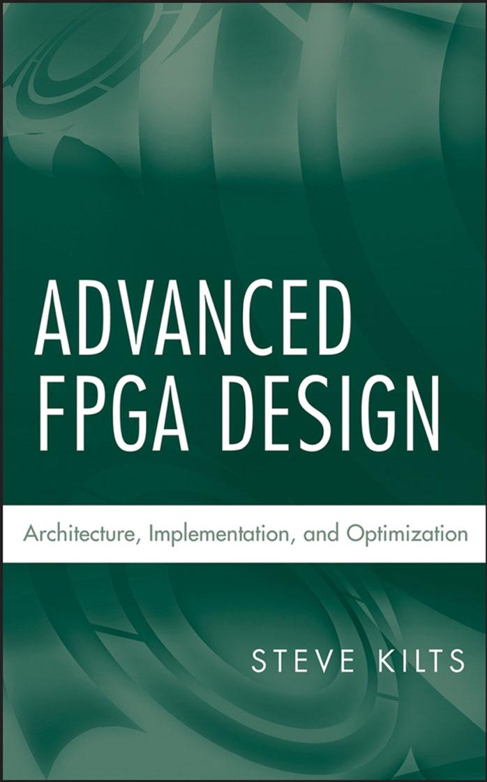 Advanced FPGA Design  Architecture, Implementation, and Optimization 2007.pdf