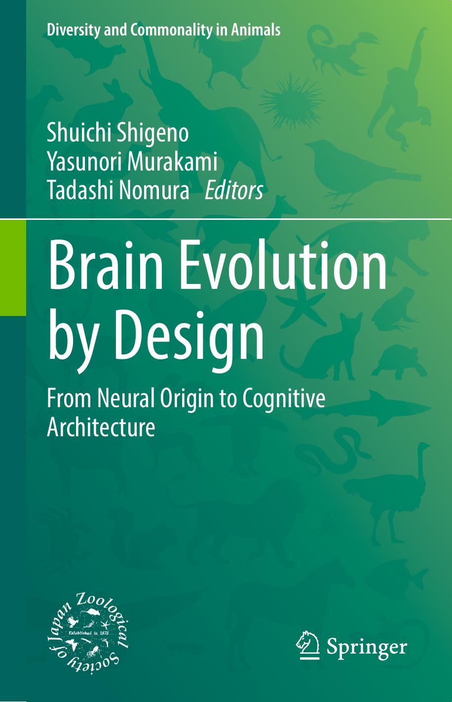 Brain Evolution by Design  From Neural Origin to Cognitive Architecture ( PDFDrive )