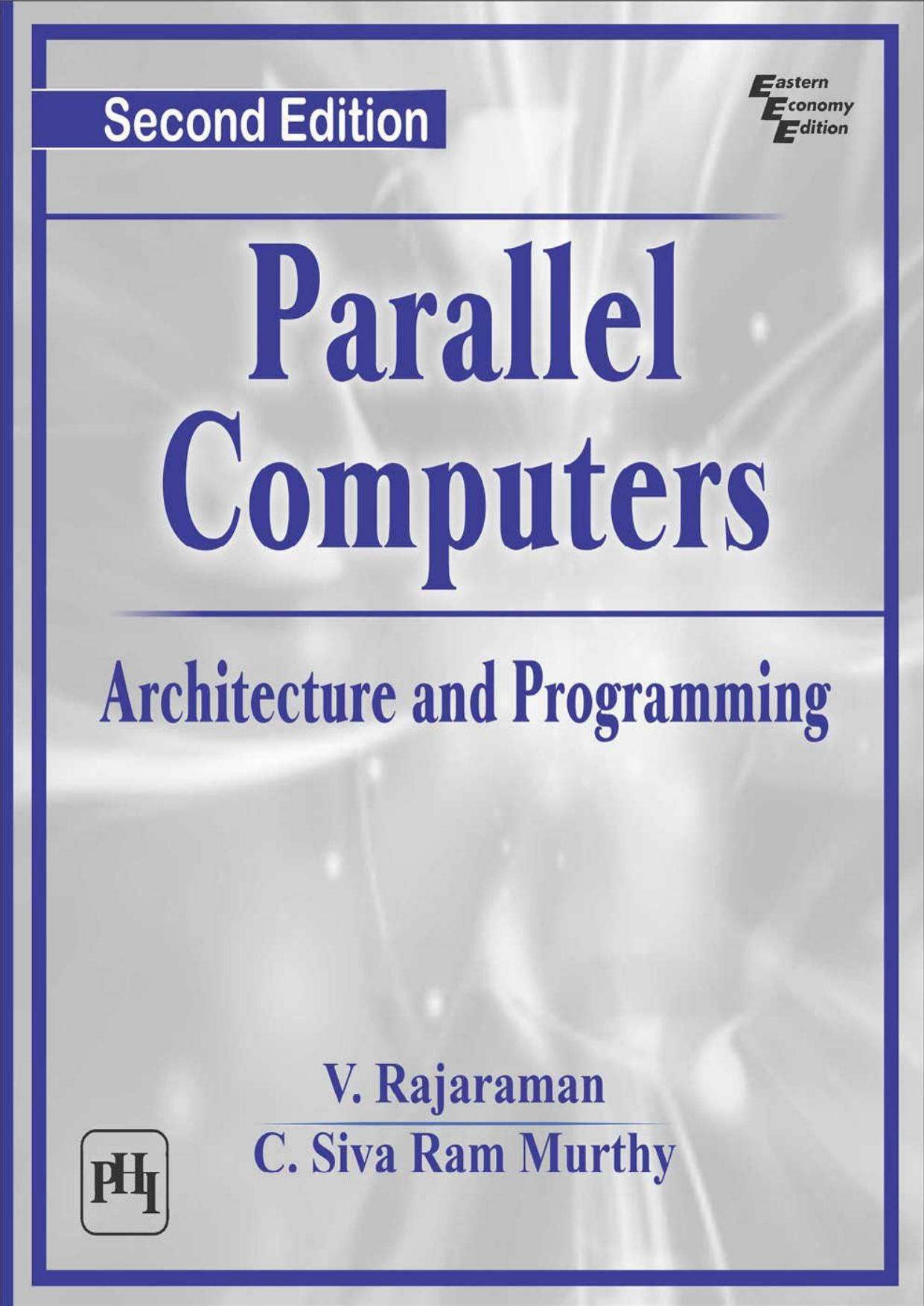 PARALLEL COMPUTERS Architecture and Programming