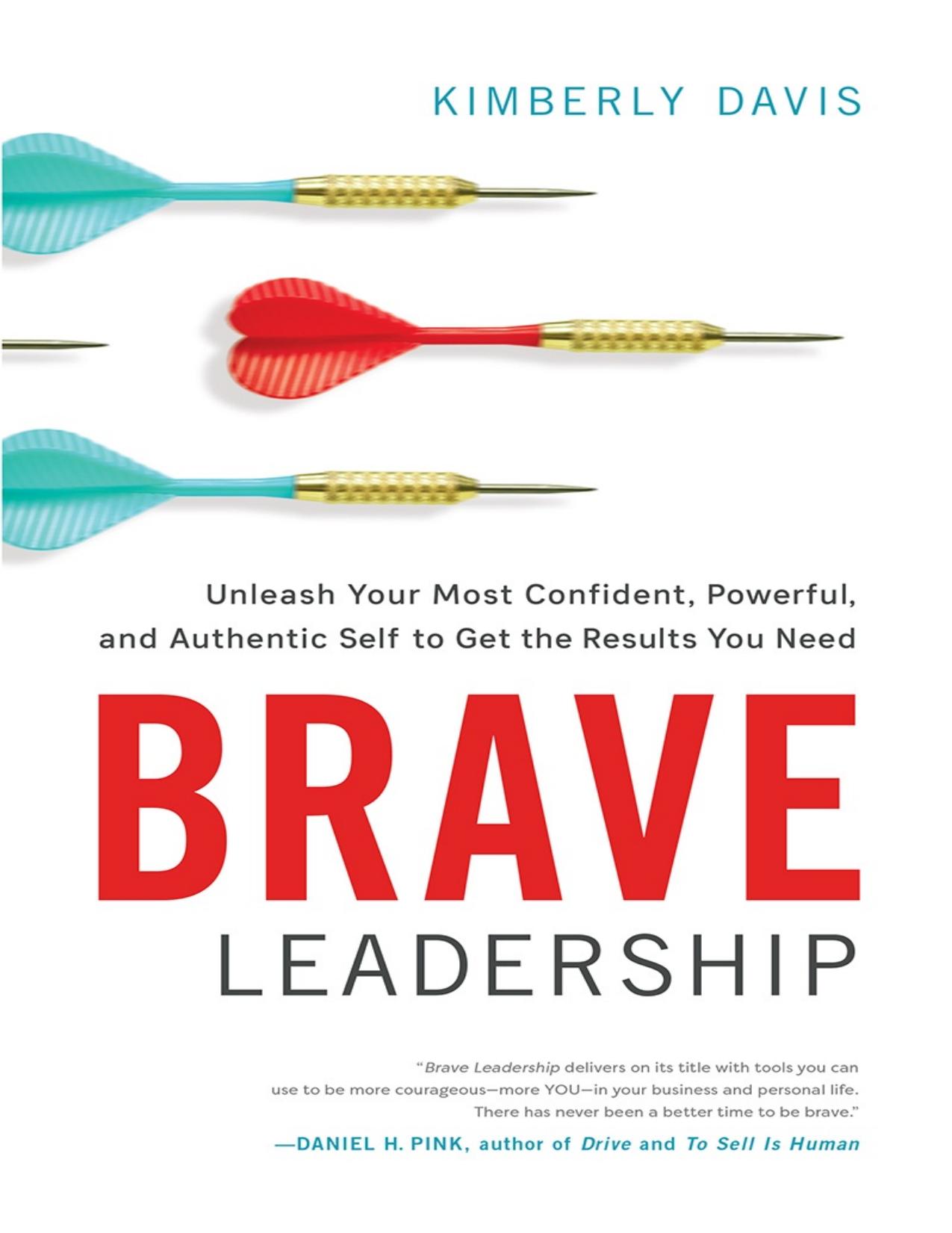 Brave Leadership: Unleash Your Most Confident, Powerful, and Authentic Self to Get the Results You Need - PDFDrive.com