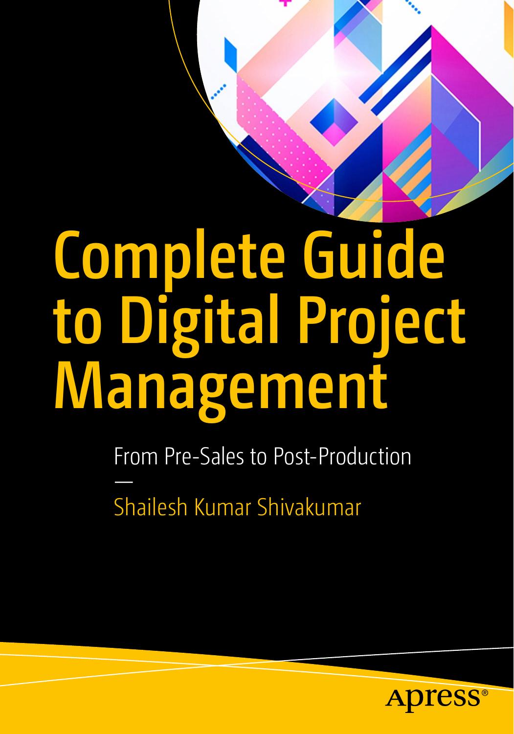 Complete Guide to Digital Project Management  From Pre-Sales to Post-Production ( PDFDrive ) 2018