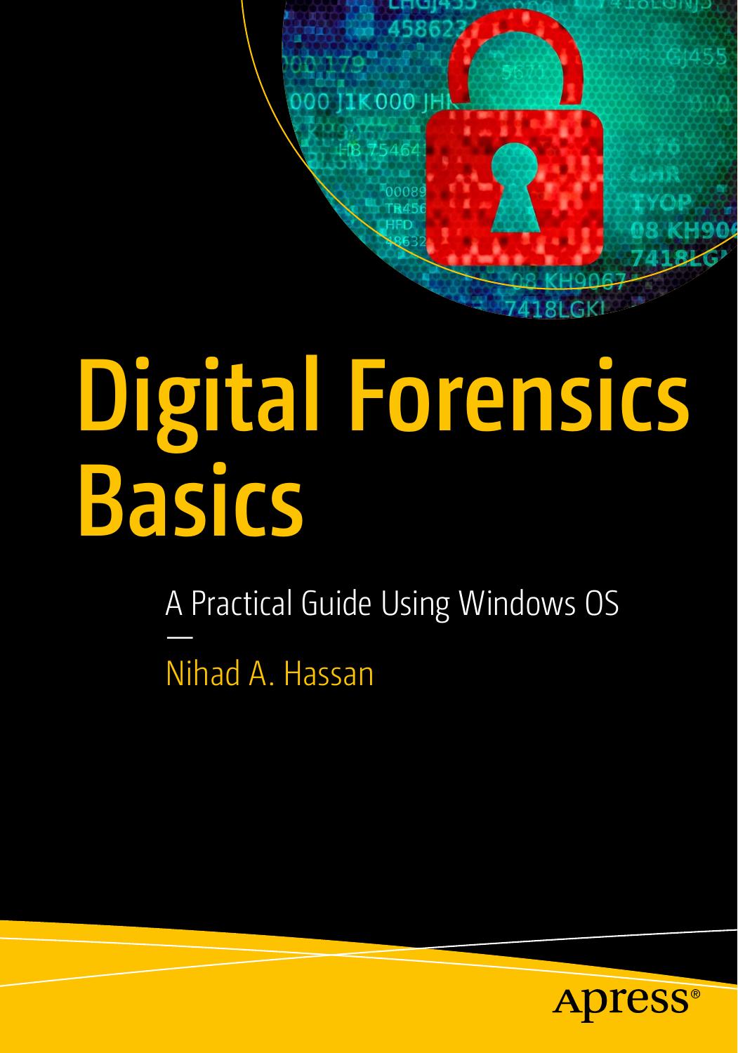 Digital Forensics Basics A Practical Guide Using Windows OS ( PDFDrive ) 2019