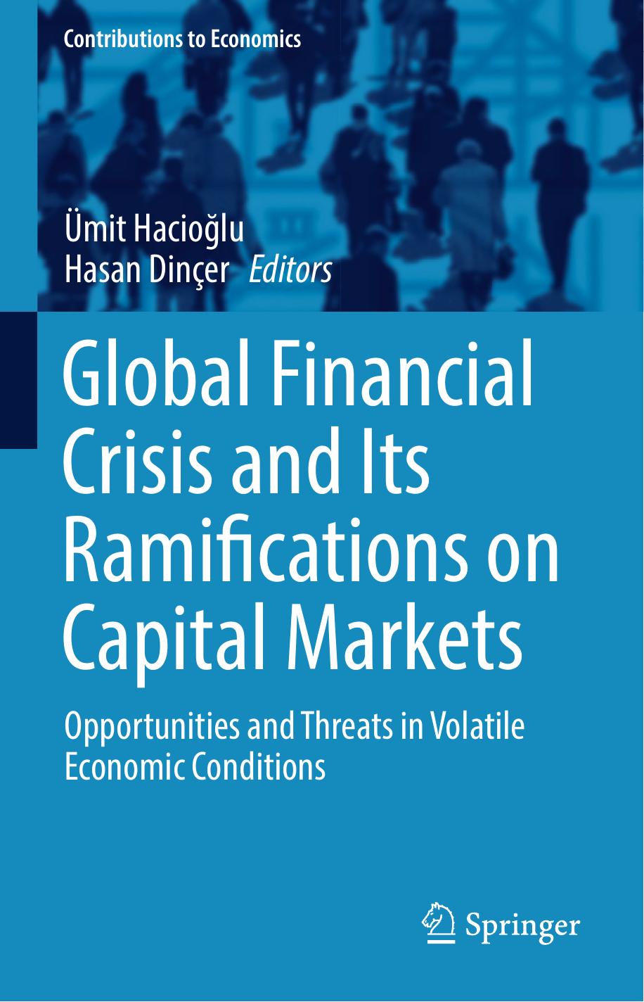 Global Financial Crisis and Its Ramifications on Capital Markets  Opportunities and Threats in Volatile Economic Conditions 2017