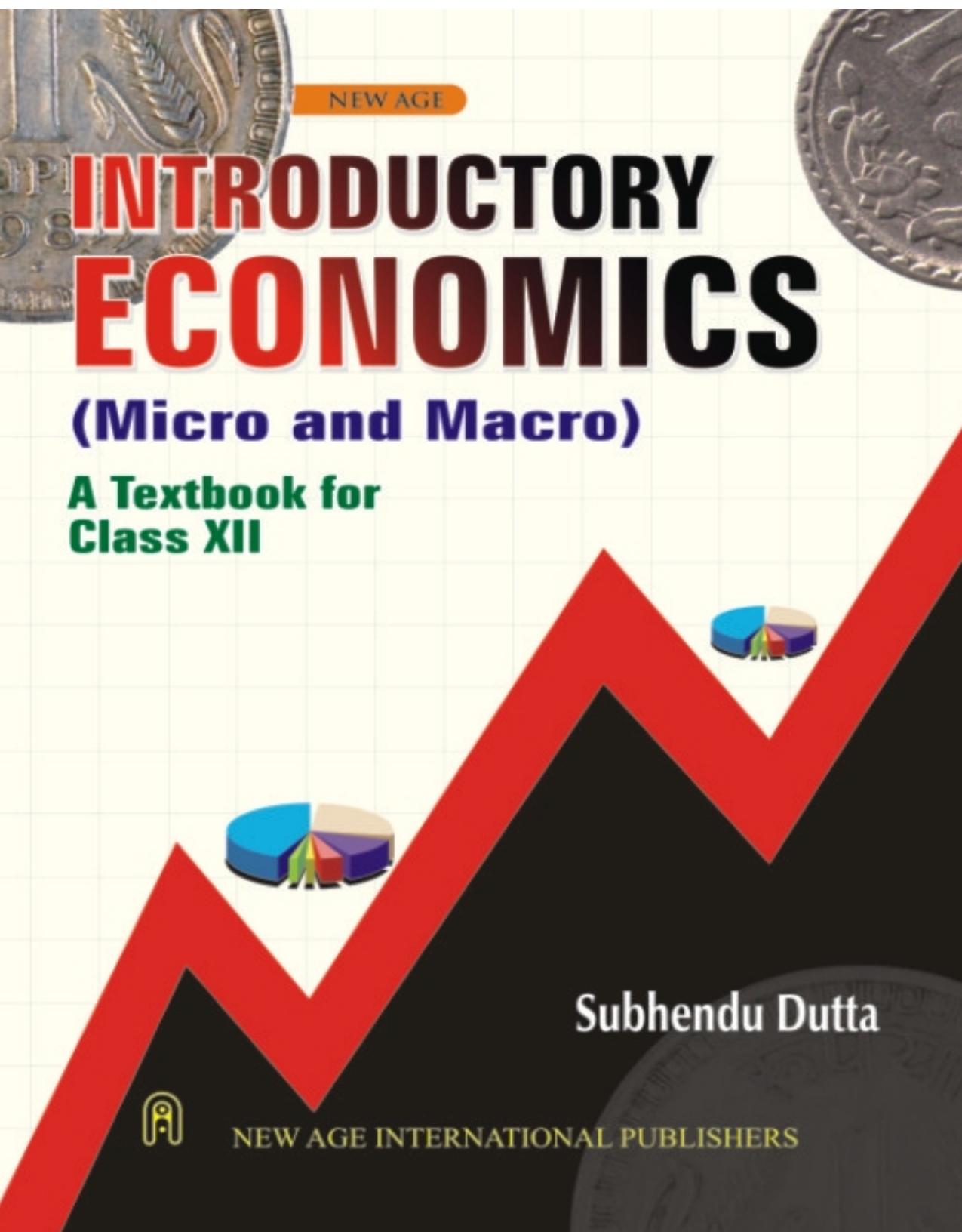 Introductory Economics (Micro and Macro) : a Textbook for Class XII