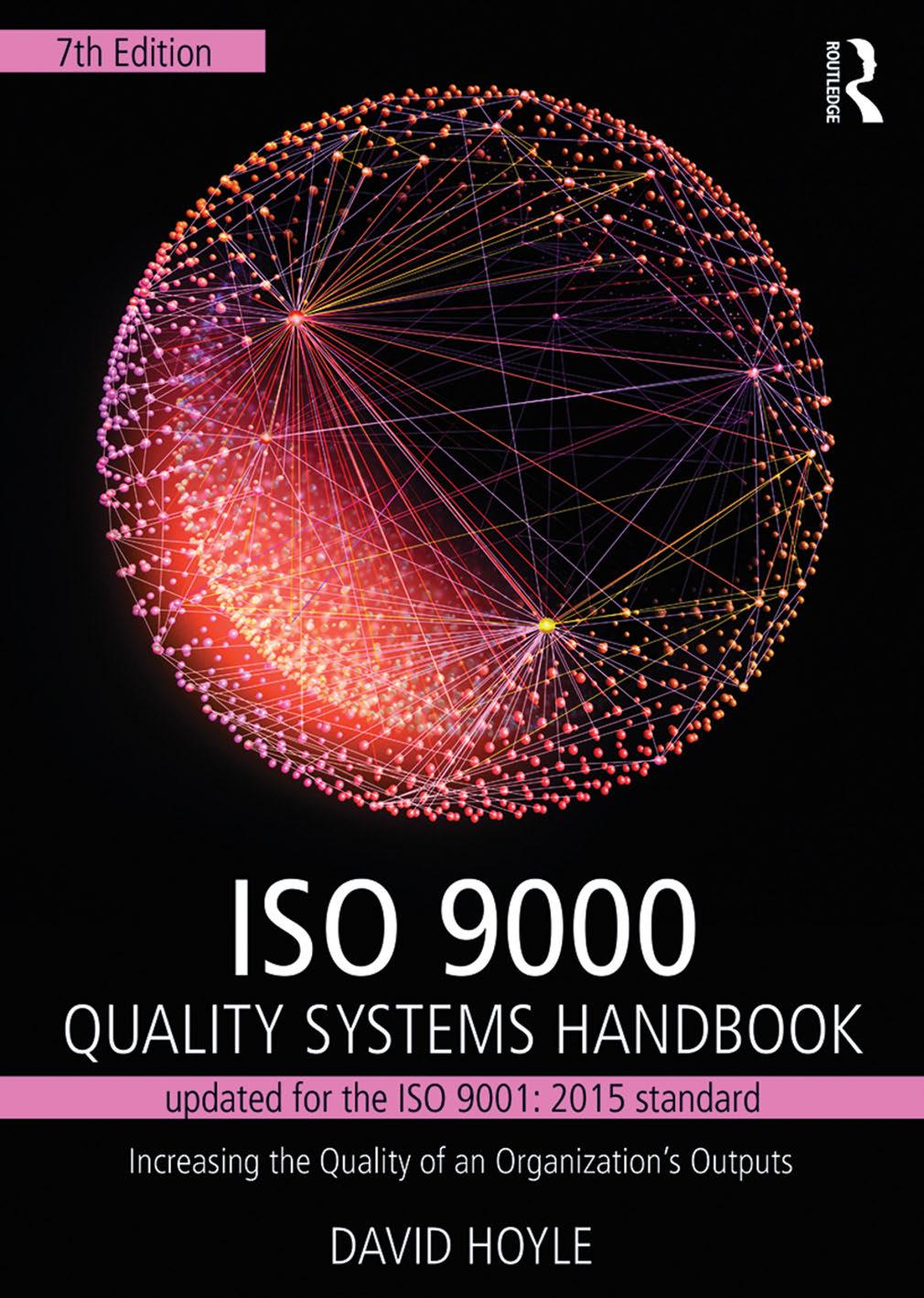 ISO 9000 Quality Systems Handbook: Increasing the Quality of an Organization’s Outputs
