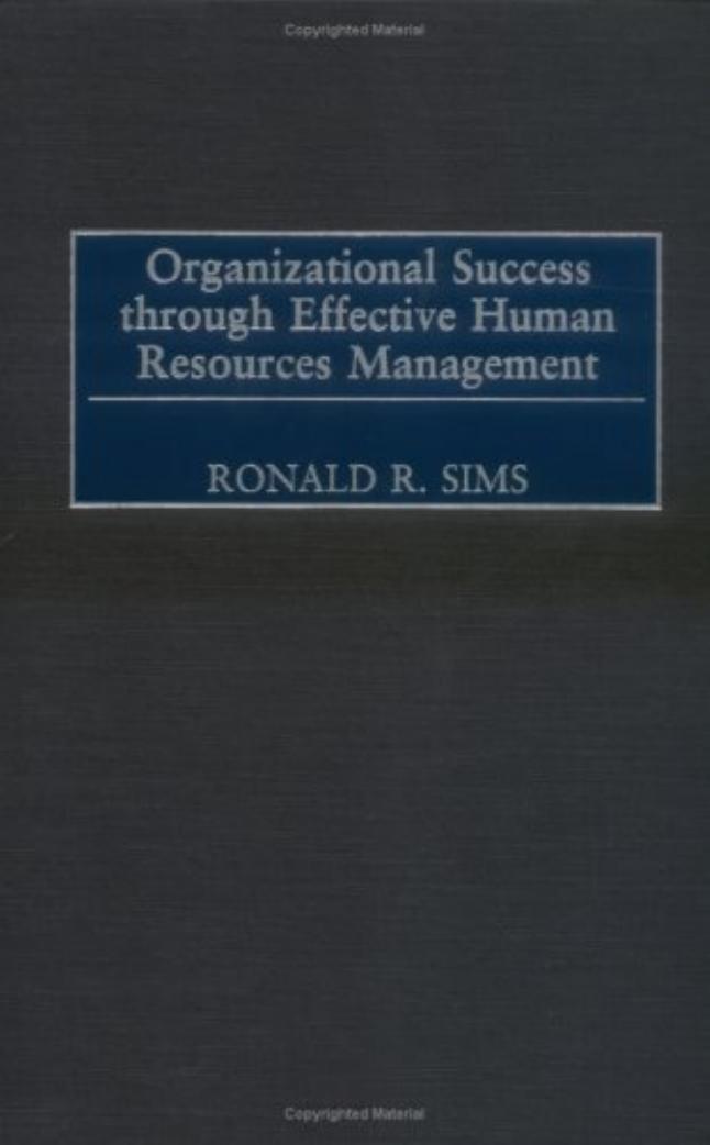file:///F|/My%20Documents/eBook_New/NL/15.06.2008/Organizational%20Success%20Through%20Effective%20Human%20Resources%20Management_9781567204810/nlReader.dll@BookID=86661&FileName=cover.html