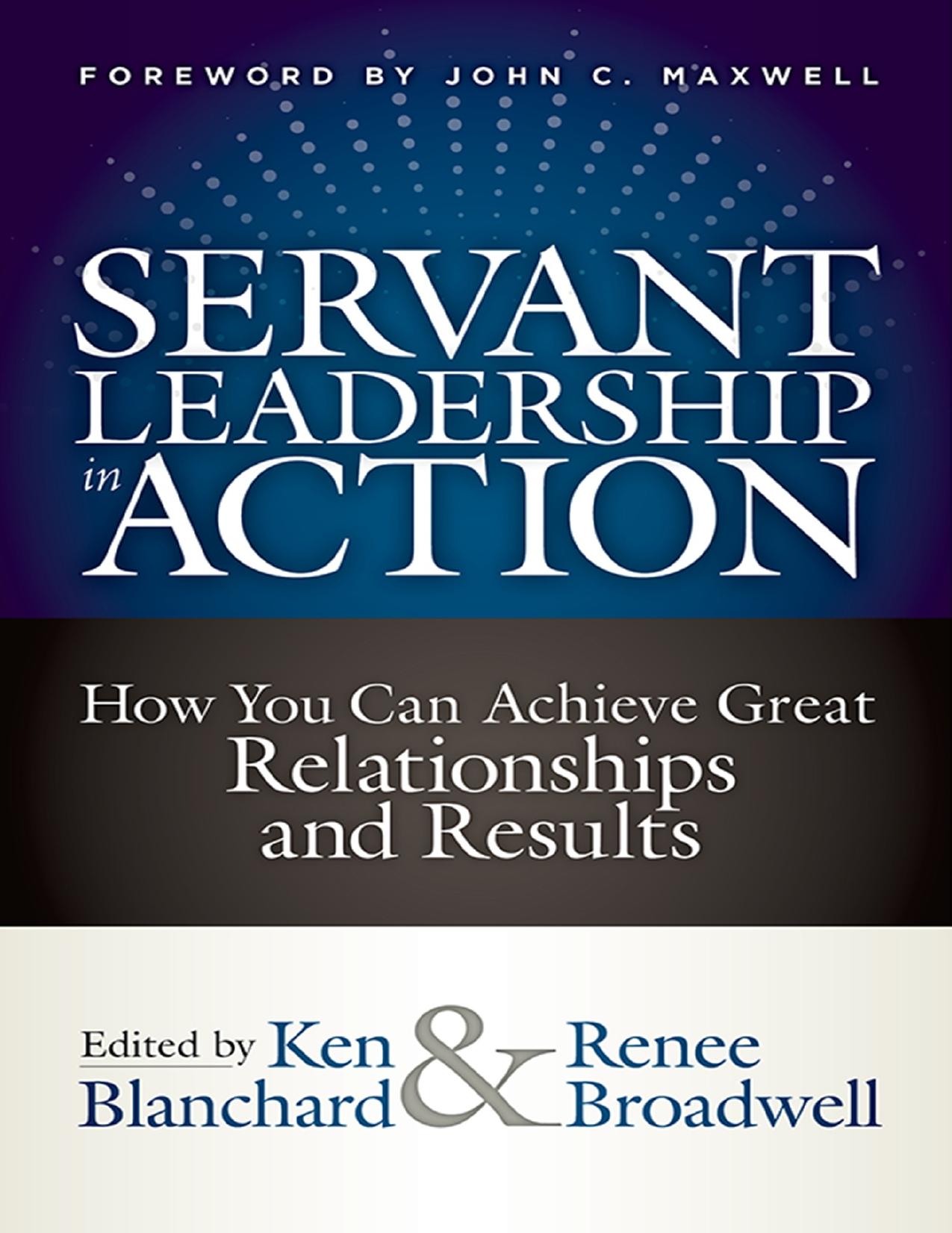 Servant Leadership in Action: How You Can Achieve Great Relationships and Results - PDFDrive.com