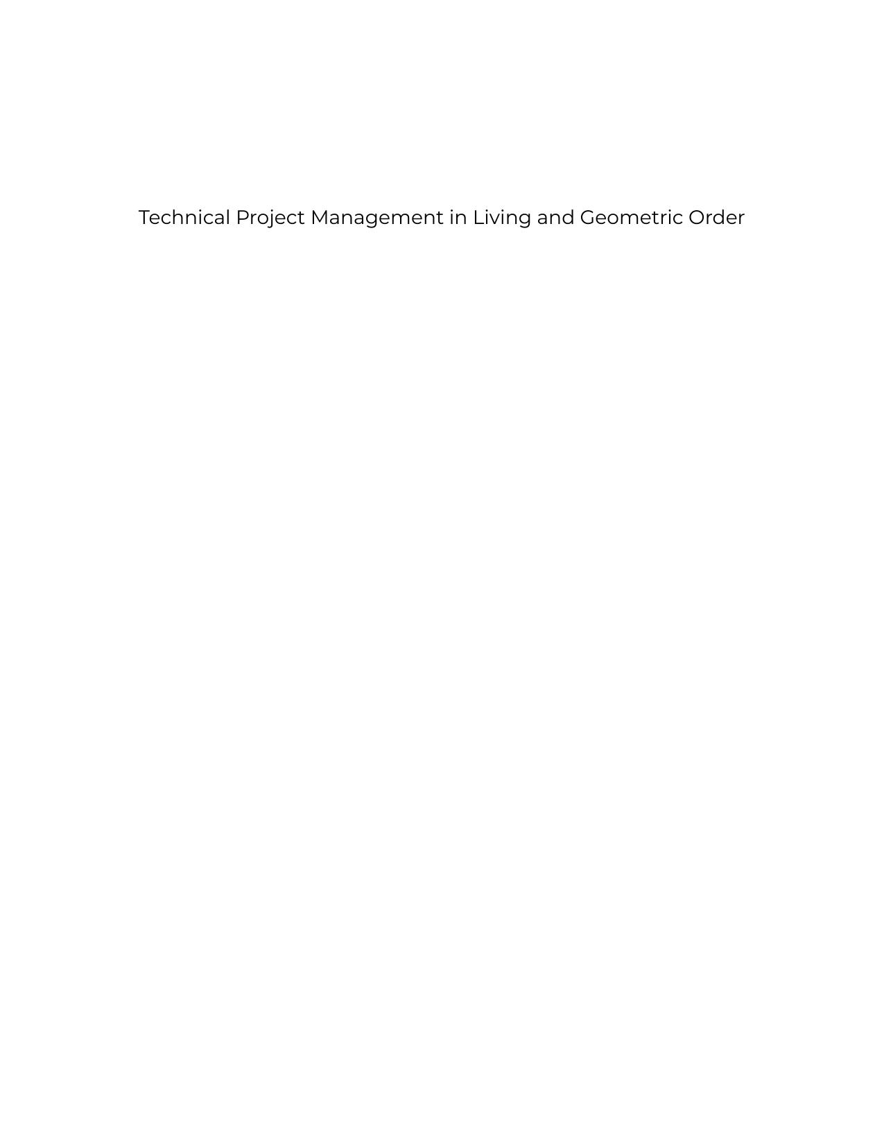 Technical Project Management in Living and Geometric Order
