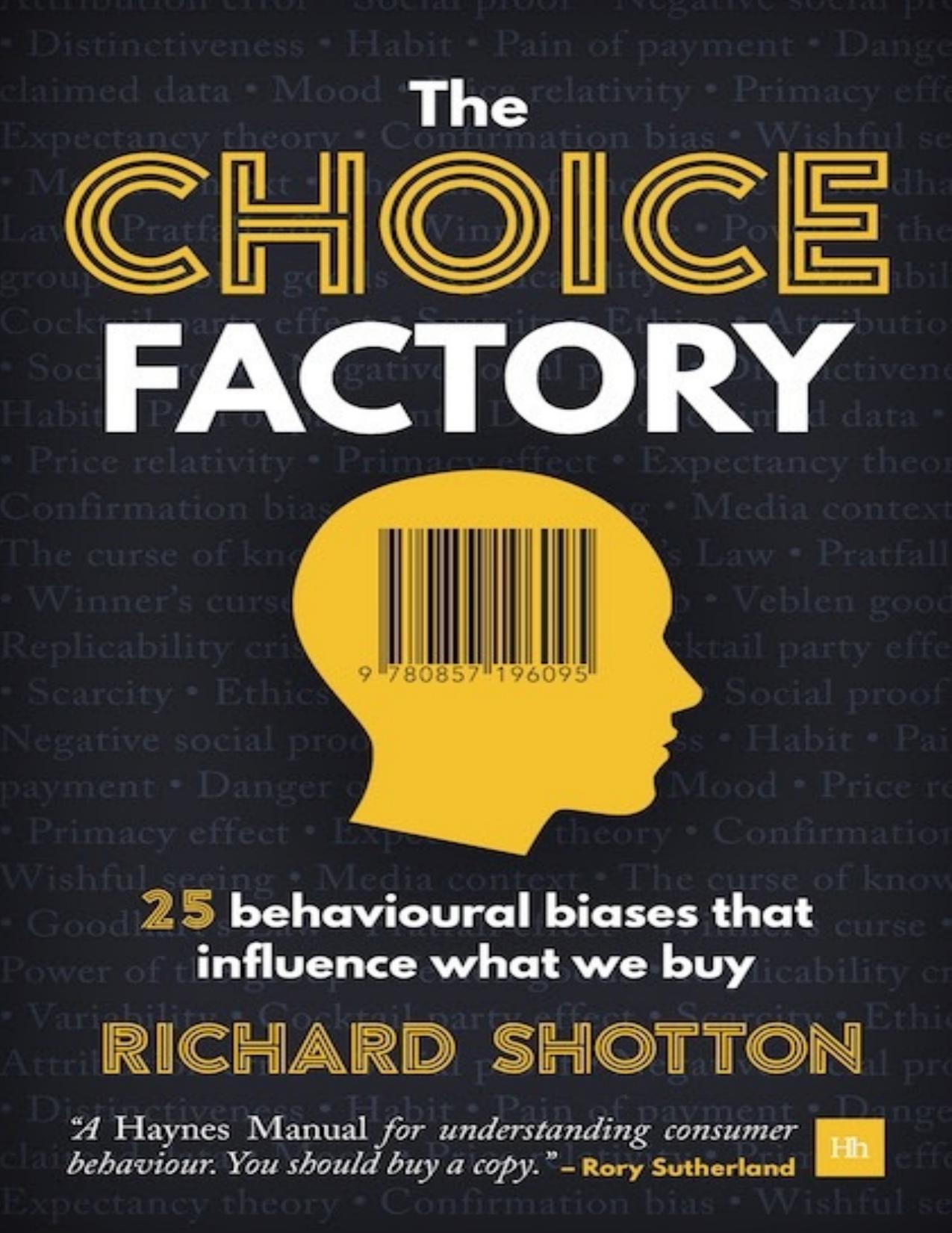 The Choice Factory: 25 Behavioural Biases That Influence What We Buy - PDFDrive.com
